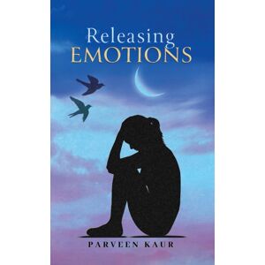 Austin Macauley Publishers Releasing Emotions Austin Macauley Publishers Releasing Emotions
