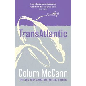 Bloomsbury Publishing PLC Transatlantic : From The York Times-selling, National Book Award-Winning, Booker Prize-Longlisted Author Of Apeirogon And Let The Great World Spin Bloomsbury Publishing PLC Transatlantic : From The York Times-selling, National Book Award-Winning, Booker Prize-Longlisted Author Of Apeirogon And Let The Great World Spin