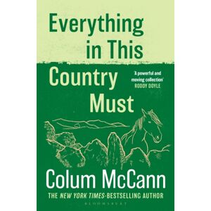 Bloomsbury Publishing PLC Everything In This Country Must : From The York Times-selling, National Book Award-Winning, Booker Prize-Longlisted Author Of Apeirogon And Let The Great World Spin Bloomsbury Publishing PLC Everything In This Country Must : From The York Times-selling, National Book Award-Winning, Booker Prize-Longlisted Author Of Apeirogon And Let The Great World Spin