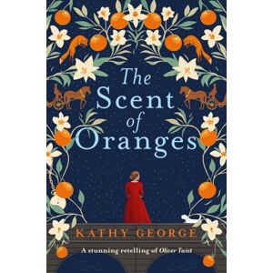 HarperCollins Publishers (Australia) Pty Ltd The Scent Of Oranges: The Stunning Literary Retelling Of The Beloved Classic Oliver Twist From A Brilliant Australian Author. HarperCollins Publishers (Australia) Pty Ltd The Scent Of Oranges: The Stunning Literary Retelling Of The Beloved Classic Oliver Twist From A Brilliant Australian Author.