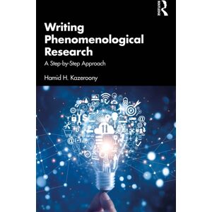 Taylor & Francis Ltd Writing Phenomenological Research : A Step-By-Step Approach Taylor & Francis Ltd Writing Phenomenological Research : A Step-By-Step Approach