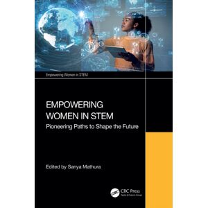 Taylor & Francis Ltd Empowering Women In Stem : Pioneering Paths To Shape The Future Taylor & Francis Ltd Empowering Women In Stem : Pioneering Paths To Shape The Future