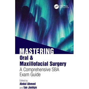 Taylor & Francis Ltd Mastering Oral & Maxillofacial Surgery : A Comprehensive Sba Exam Guide Taylor & Francis Ltd Mastering Oral & Maxillofacial Surgery : A Comprehensive Sba Exam Guide
