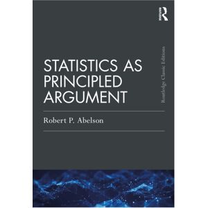 Taylor & Francis Ltd Statistics As Principled Argument Taylor & Francis Ltd Statistics As Principled Argument