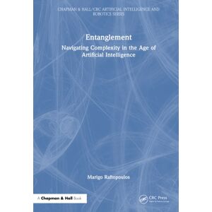 Taylor & Francis Ltd Entanglement : Navigating Complexity In The Age Of Artificial Intelligence Taylor & Francis Ltd Entanglement : Navigating Complexity In The Age Of Artificial Intelligence