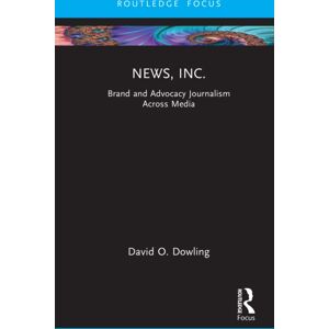Taylor & Francis Ltd s, Inc. : Brand And Advocacy Journalism Across Media Taylor & Francis Ltd s, Inc. : Brand And Advocacy Journalism Across Media