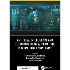 Taylor & Francis Ltd Artificial Intelligence And Cloud Computing Applications In Biomedical Engineering Taylor & Francis Ltd Artificial Intelligence And Cloud Computing Applications In Biomedical Engineering
