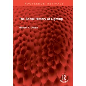 Taylor & Francis Ltd The Social History Of Lighting Taylor & Francis Ltd The Social History Of Lighting