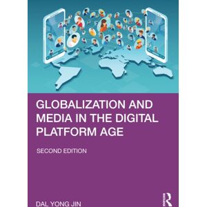 Taylor & Francis Ltd Globalization And Media In The Digital Platform Age Taylor & Francis Ltd Globalization And Media In The Digital Platform Age