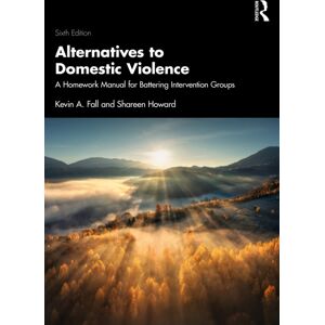 Taylor & Francis Ltd Alternatives To Domestic Violence : A Homework Manual For Battering Intervention Groups Taylor & Francis Ltd Alternatives To Domestic Violence : A Homework Manual For Battering Intervention Groups