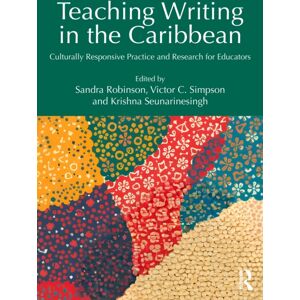 Taylor & Francis Ltd Teaching Writing In The Caribbean : Culturally Responsive Practice And Research For Educators Taylor & Francis Ltd Teaching Writing In The Caribbean : Culturally Responsive Practice And Research For Educators