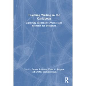 Taylor & Francis Ltd Teaching Writing In The Caribbean : Culturally Responsive Practice And Research For Educators Taylor & Francis Ltd Teaching Writing In The Caribbean : Culturally Responsive Practice And Research For Educators