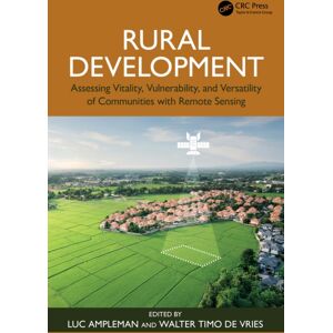 Taylor & Francis Ltd Rural Development : Assessing Vitality, Vulnerability, And Versatility Of Communities With Remote Sensing Taylor & Francis Ltd Rural Development : Assessing Vitality, Vulnerability, And Versatility Of Communities With Remote Sensing