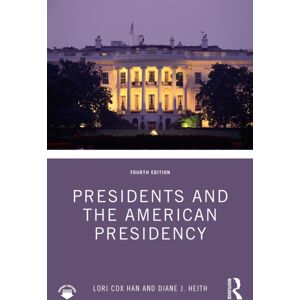 Taylor & Francis Ltd Presidents And The American Presidency Taylor & Francis Ltd Presidents And The American Presidency