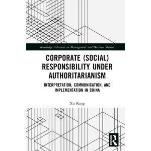 Taylor & Francis Ltd Corporate (Social) Responsibility Under Authoritarianism : Interpretation, Communication, And Implementation In China Taylor & Francis Ltd Corporate (Social) Responsibility Under Authoritarianism : Interpretation, Communication, And Implementation In China