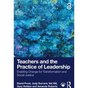 Taylor & Francis Ltd Teachers And The Practice Of Leadership : Enabling Change For Transformation And Social Justice Taylor & Francis Ltd Teachers And The Practice Of Leadership : Enabling Change For Transformation And Social Justice