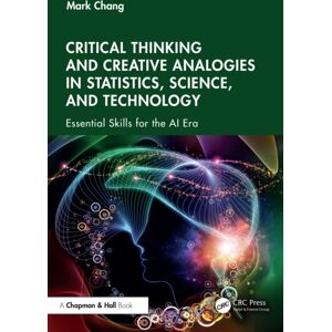 Taylor & Francis Ltd Critical Thinking And Creative Analogies In Statistics, Science, And Technology : Essential Skills For The Ai Era Taylor & Francis Ltd Critical Thinking And Creative Analogies In Statistics, Science, And Technology : Essential Skills For The Ai Era