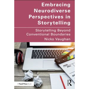 Taylor & Francis Ltd Embracing Neurodiverse Perspectives In Storytelling : Storytelling Beyond Conventional Boundaries Taylor & Francis Ltd Embracing Neurodiverse Perspectives In Storytelling : Storytelling Beyond Conventional Boundaries