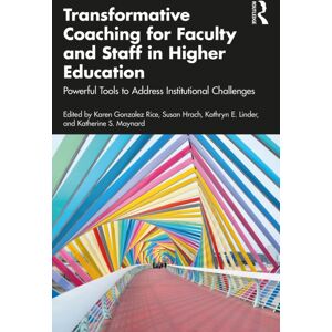 Taylor & Francis Ltd Transformative Coaching For Faculty And Staff In Higher Education : Powerful Tools To Address Institutional Challenges Taylor & Francis Ltd Transformative Coaching For Faculty And Staff In Higher Education : Powerful Tools To Address Institutional Challenges