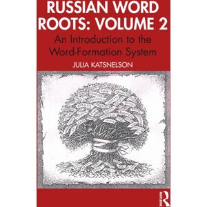 Taylor & Francis Ltd Russian Word Roots: Volume 2 : An Introduction To The Word-Formation System Taylor & Francis Ltd Russian Word Roots: Volume 2 : An Introduction To The Word-Formation System