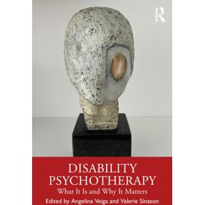 Taylor & Francis Ltd Disability Psychotherapy : What It Is And Why It Matters Taylor & Francis Ltd Disability Psychotherapy : What It Is And Why It Matters