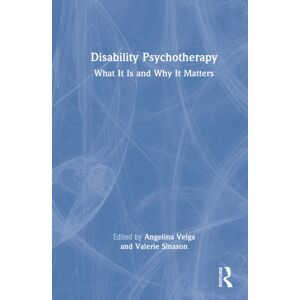 Taylor & Francis Ltd Disability Psychotherapy : What It Is And Why It Matters Taylor & Francis Ltd Disability Psychotherapy : What It Is And Why It Matters