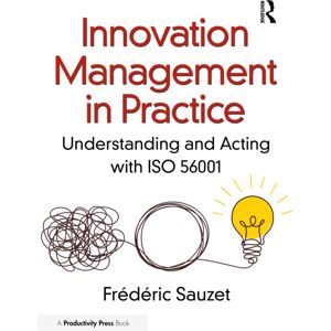 Taylor & Francis Ltd Management In Practice : Understanding And Acting With Iso 56001 Taylor & Francis Ltd Management In Practice : Understanding And Acting With Iso 56001