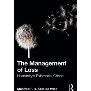 Taylor & Francis Ltd The Management Of Loss : Humanity’s Existential Crises Taylor & Francis Ltd The Management Of Loss : Humanity’s Existential Crises