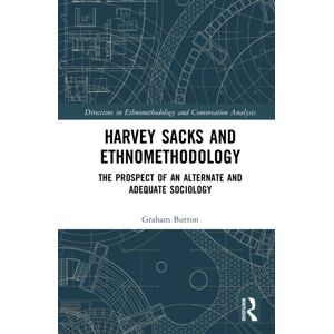 Taylor & Francis Ltd Harvey Sacks And Ethnomethodology : The Prospect Of An Alternate And Adequate Sociology Taylor & Francis Ltd Harvey Sacks And Ethnomethodology : The Prospect Of An Alternate And Adequate Sociology
