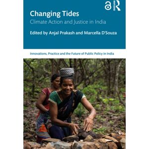 Taylor & Francis Ltd Changing Tides : Climate Action And Justice In India Taylor & Francis Ltd Changing Tides : Climate Action And Justice In India