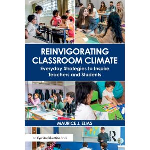 Taylor & Francis Ltd Reinvigorating Classroom Climate : Everyday Strategies To Inspire Teachers And Students Taylor & Francis Ltd Reinvigorating Classroom Climate : Everyday Strategies To Inspire Teachers And Students