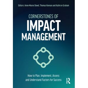 Taylor & Francis Ltd Cornerstones Of Impact Management : How To Plan, Implement, Assess, And Understand Factors For Success Taylor & Francis Ltd Cornerstones Of Impact Management : How To Plan, Implement, Assess, And Understand Factors For Success