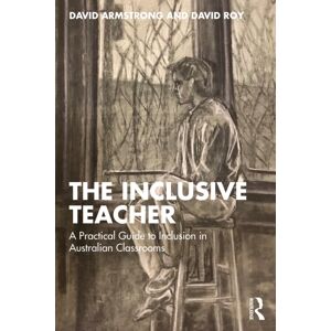 Taylor & Francis Ltd The Inclusive Teacher : A Practical Guide To Inclusion In Australian Classrooms Taylor & Francis Ltd The Inclusive Teacher : A Practical Guide To Inclusion In Australian Classrooms