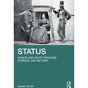 Taylor & Francis Ltd Status : Honor And White Privilege In Brazil And Beyond Taylor & Francis Ltd Status : Honor And White Privilege In Brazil And Beyond