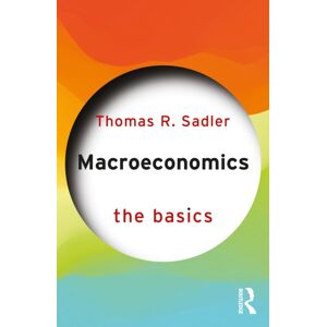 Taylor & Francis Ltd Macroeconomics : The Basics Taylor & Francis Ltd Macroeconomics : The Basics