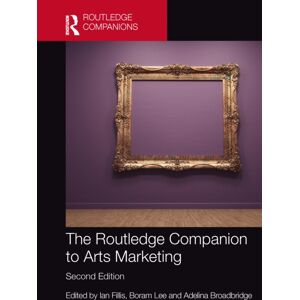 Taylor & Francis Ltd The Routledge Companion To Arts Marketing Taylor & Francis Ltd The Routledge Companion To Arts Marketing