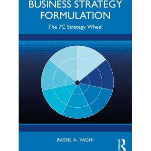 Taylor & Francis Ltd Business Strategy Formulation : The 7c Strategy Wheel Taylor & Francis Ltd Business Strategy Formulation : The 7c Strategy Wheel
