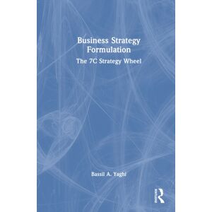 Taylor & Francis Ltd Business Strategy Formulation : The 7c Strategy Wheel Taylor & Francis Ltd Business Strategy Formulation : The 7c Strategy Wheel