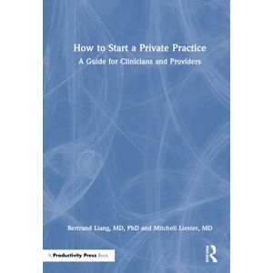 Taylor & Francis Ltd How To Start A Private Practice : A Guide For Clinicians And Providers Taylor & Francis Ltd How To Start A Private Practice : A Guide For Clinicians And Providers