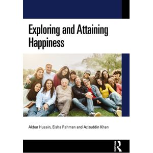 Taylor & Francis Ltd Exploring And Attaining Happiness Taylor & Francis Ltd Exploring And Attaining Happiness