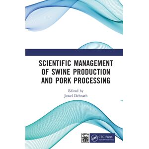 Taylor & Francis Ltd Scientific Management Of Swine Production And Pork Processing Taylor & Francis Ltd Scientific Management Of Swine Production And Pork Processing
