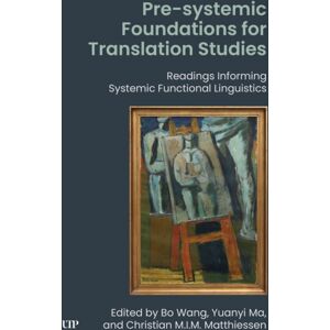 University of Toronto Press Pre-Systemic Foundations For Translation Studies : Readings Informing Systemic Functional Linguistics University of Toronto Press Pre-Systemic Foundations For Translation Studies : Readings Informing Systemic Functional Linguistics