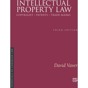 University of Toronto Press Intellectual Property Law, Third Edition University of Toronto Press Intellectual Property Law, Third Edition