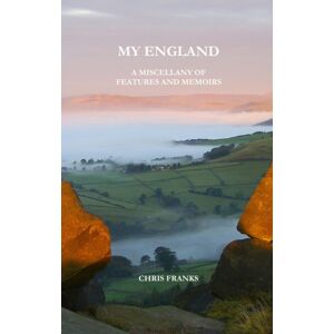 Ballade Books My England : A Miscellany Of Features And Memoirs Ballade Books My England : A Miscellany Of Features And Memoirs