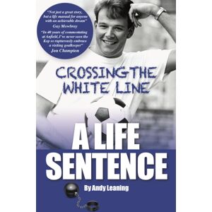Andy Leaning Crossing The White Line, A Life Sentence Andy Leaning Crossing The White Line, A Life Sentence