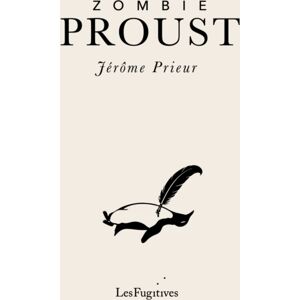 Les Fugitives Zombie Proust Les Fugitives Zombie Proust