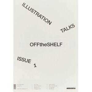 Offcuts Off The Shelf, Issue 1 ‘illustration Talks’ Offcuts Off The Shelf, Issue 1 ‘illustration Talks’
