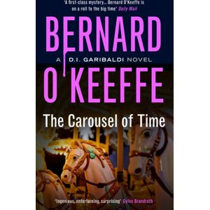 Muswell Press The Carousel Of Time : A Di Garibaldi Novel. Book 5 Muswell Press The Carousel Of Time : A Di Garibaldi Novel. Book 5