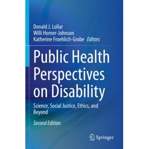 Springer-Verlag New York Inc. Public Health Perspectives On Disability : Science, Social Justice, Ethics, And Beyond Springer-Verlag New York Inc. Public Health Perspectives On Disability : Science, Social Justice, Ethics, And Beyond