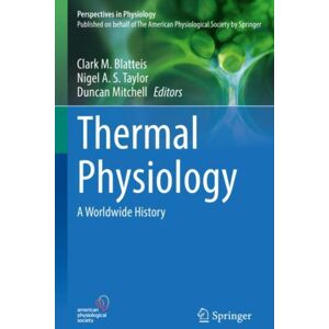 Springer-Verlag New York Inc. Thermal Physiology : A Worldwide History Springer-Verlag New York Inc. Thermal Physiology : A Worldwide History